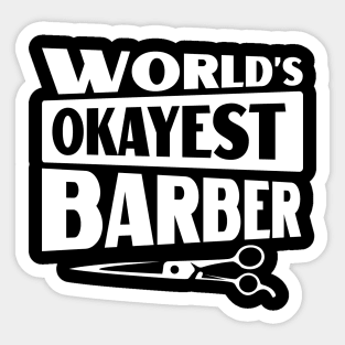 Worlds okayest barber Sticker